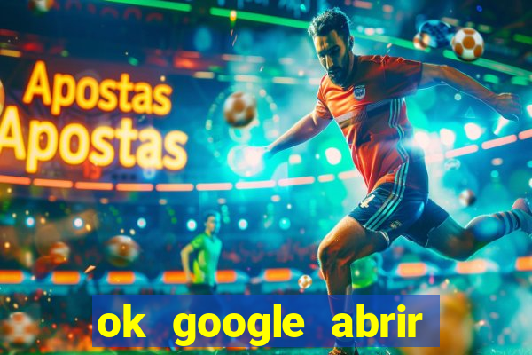 ok google abrir jogo de c****